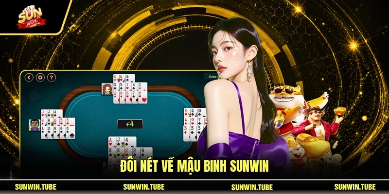 Đôi nét về Mậu Binh SUNWIN